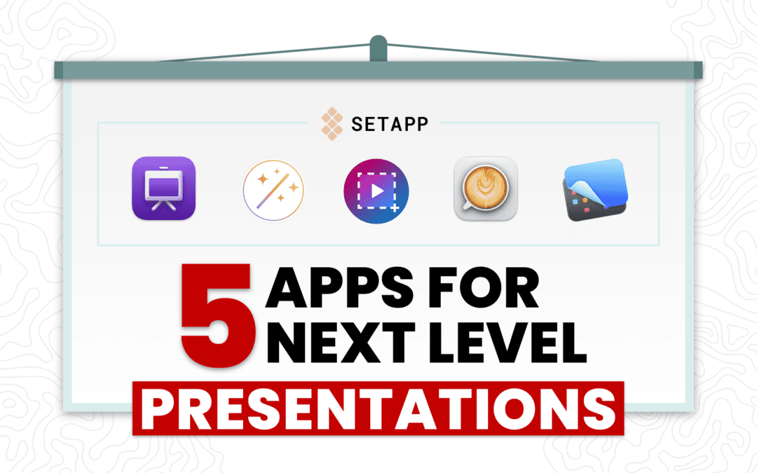 Virtually Present Better with these 5 Apps on Setapp