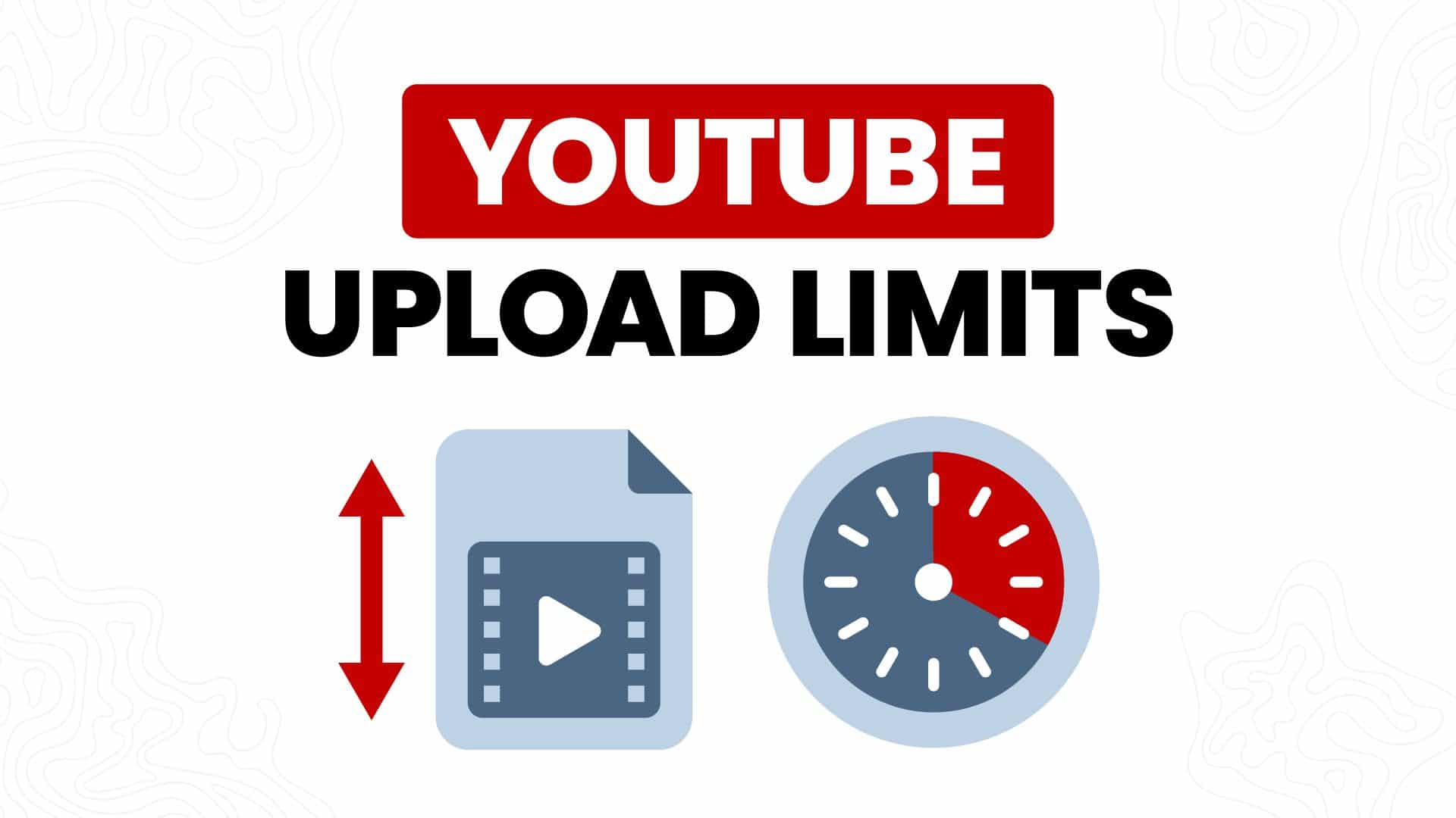 YouTube Upload Limit Everything You Need To Know New Territory Media