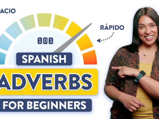 Spanish Adverbs Explained For Beginners