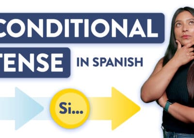 Conditional Tense in Spanish: The Ultimate Guide For Beginners