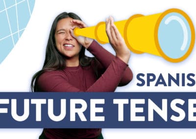 Future Tense in Spanish: 3 Ways To Speak About The Future