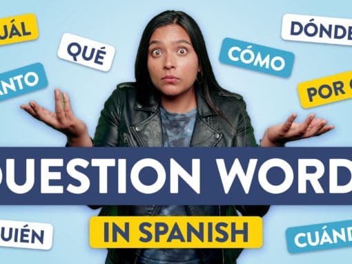 Spanish Question Words: Everything You Need to Know About Interrogative Pronouns