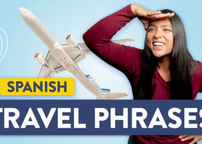 Spanish Travel Phrases for Your Next Adventure